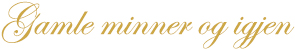 Logo-GamleMinnerOmIgjen.jpg
